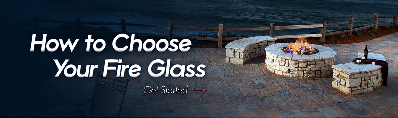 Find out how to choose your fire glass